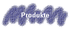 Produkte